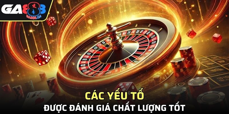 Các yếu tố được đánh giá chất lượng tốt
