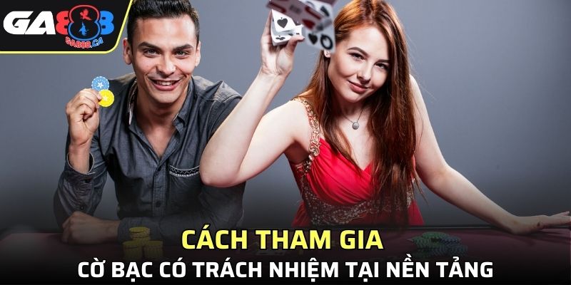 Cách tham gia cờ bạc có trách nhiệm tại nền tảng