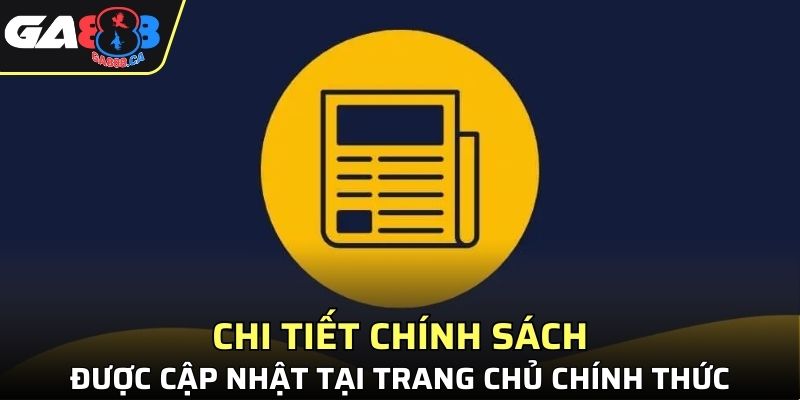 Chi tiết chính sách được cập nhật tại trang chủ chính thức