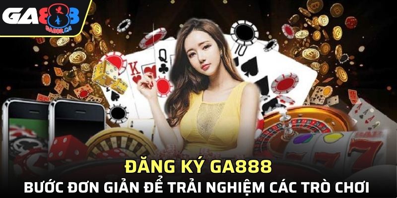 Đăng Ký GA888
