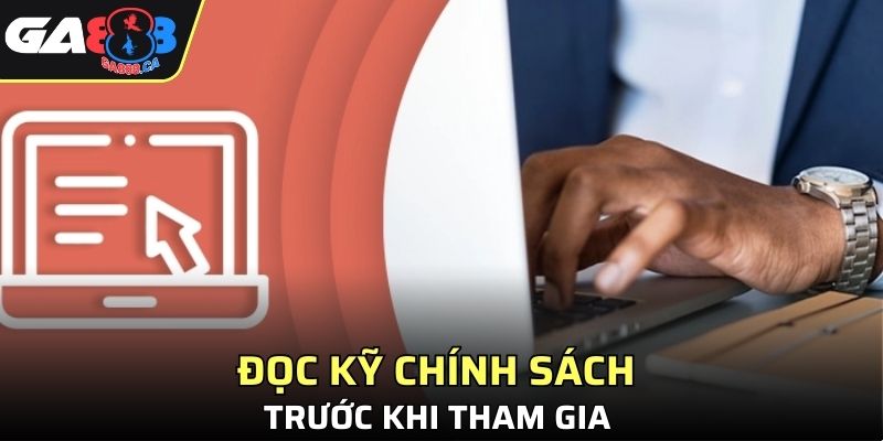 Đọc kỹ chính sách trước khi tham gia là điều cần thiết