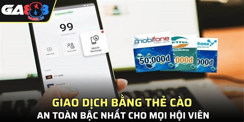 Giao dịch bằng thẻ cào an toàn bậc nhất cho mọi hội viên
