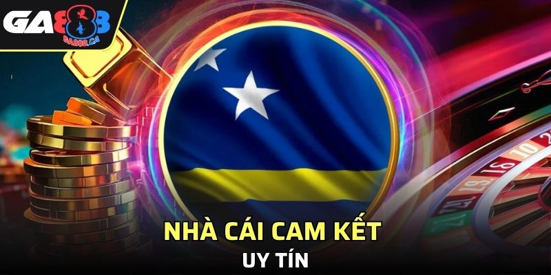 Nhà cái cam kết uy tín qua giấy phép kinh doanh