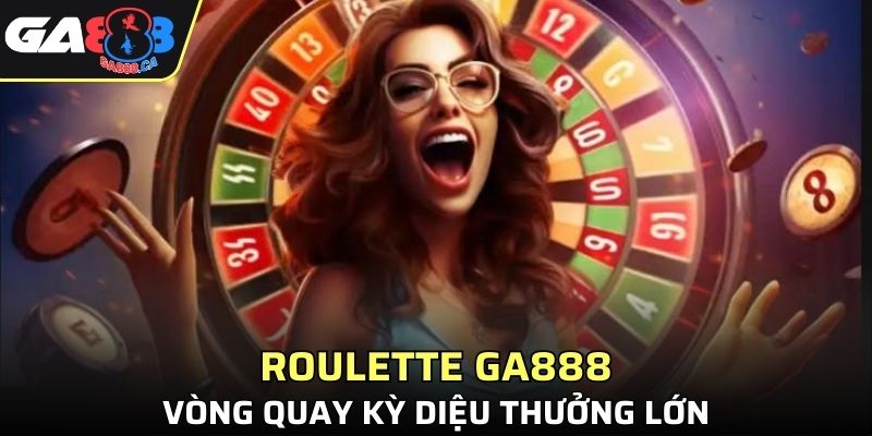 roulette GA888