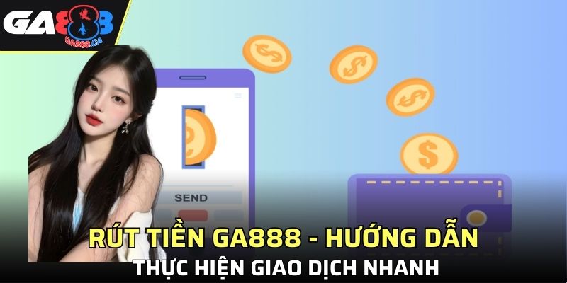 Rút Tiền GA888